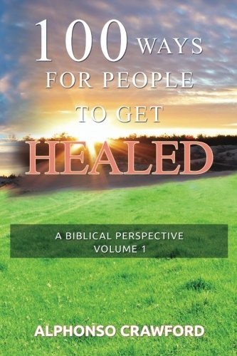 Cover for 100 Ways For People To Get Healed