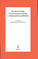 Cover for Gli ebrei in Italia tra persecuzione fascista e reintegrazione postbellica