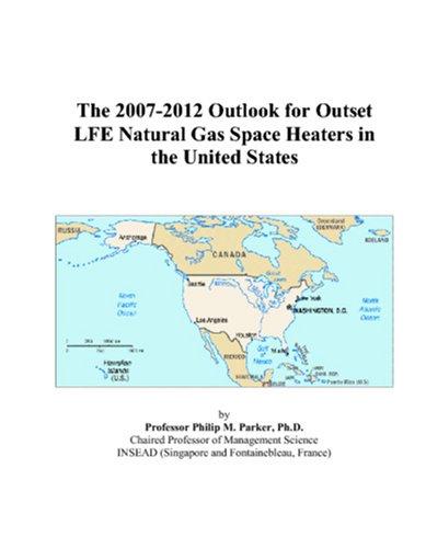 Cover for The 2007-2012 Outlook for Outset LFE Natural Gas Space Heaters in the United States