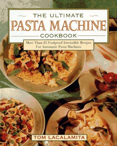 Cover for The ultimate pasta machine cookbook