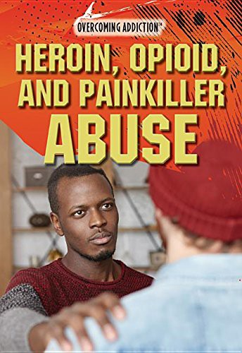 Cover for Heroin, Opioid, and Painkiller Abuse