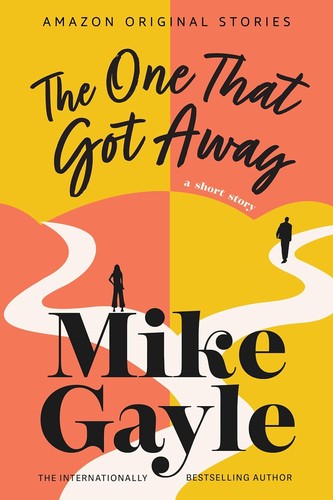 Cover for The One That Got Away: A Short Story