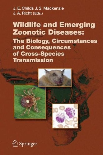 Cover for Wildlife and Emerging Zoonotic Diseases: The Biology, Circumstances and Consequences of Cross-Species Transmission (Current Topics in Microbiology and Immunology Book 315)
