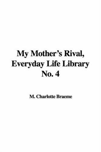 Cover for My Mother's Rival, Everyday Life Library No. 4 (Everyday Life Library)