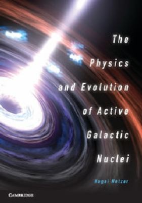Cover for The Physics And Evolution Of Active Galactic Nuclei