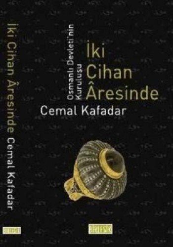 Cover for Iki Cihan Aresinde Osmanli Devletinin Kurulusu