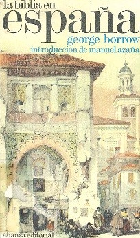 Cover for La Biblia en España o Viaje, aventuras y prisiones de un inglés en su intento de difundir las Escrituras por la Península