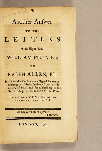 Cover for Another answer to the letters of the Right Hon. William Pitt, Esq; to Ralph Allen, Esq; In which the reasons are assigned for not venerating the administration of that late Secretary of State, ... By another member of the corporation of Bath