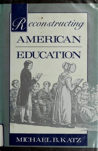 Cover for Reconstructing American education