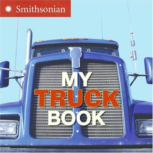 Cover for My Truck Book (Smithsonian)