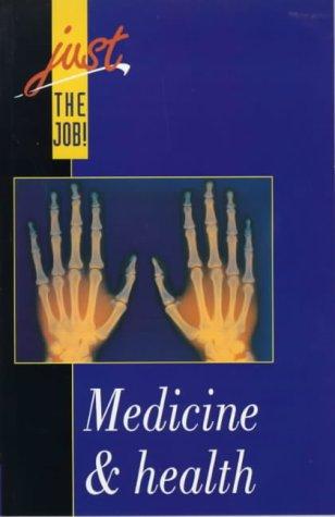 Cover for Medicine and Health (Just the Job! S.)