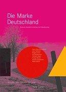 Cover for Die Marke Deutschland. Deutsche Identität im Zeichen der Globalisierung.