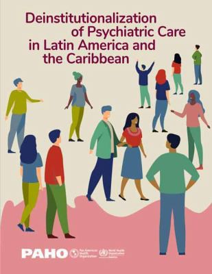Cover for Deinstitutionalization of Psychiatric Care in Latin America and the Caribbean