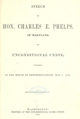 Cover for Speech of Hon. Charles E. Phelps, of Maryland, on unconditional union