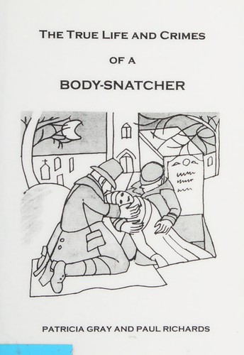Cover for The True Life and Crimes of a Body-snatcher
