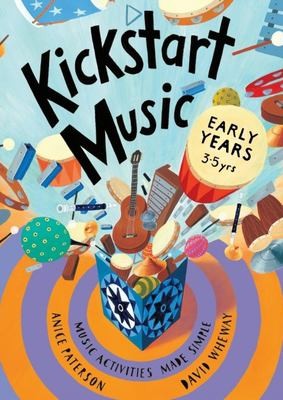Cover for Kickstart Music Early Years : (3-5 Year Olds)