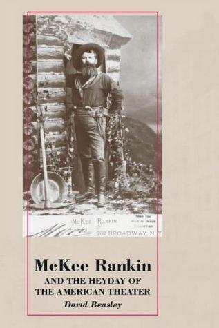 Cover for McKee Rankin and the Heyday of the American Theater