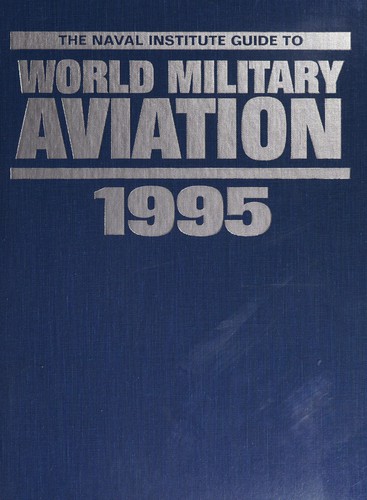 Cover for The Naval Institute guide to world military aviation, 1995