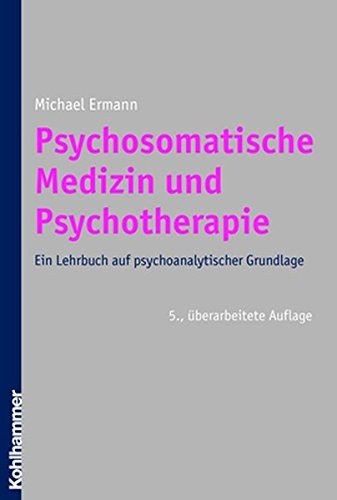 Cover for Psychosomatische Medizin Und Psychotherapie: Ein Lehrbuch Auf Psychoanalytischer Grundlage (German Edition)