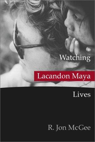 Cover for Watching Lacandon Maya Lives