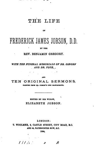 Cover for The life of Frederick James Jobson. With the funeral memorials of dr. Osborn ...