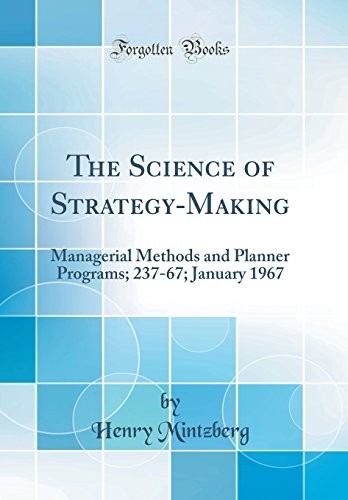 Cover for The Science of Strategy-Making: Managerial Methods and Planner Programs; 237-67; January 1967 (Classic Reprint)