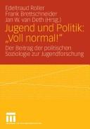 Cover for Jugend und Politik: "voll normal!": der Beitrag der politischen Soziologie zur Jugendforschung