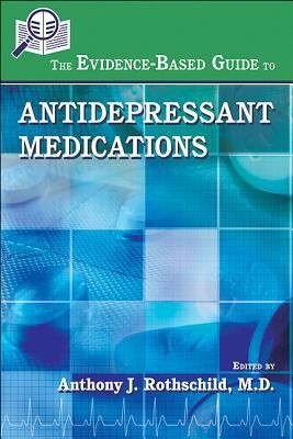 Cover for The Evidencebased Guide To Antidepressant Medications