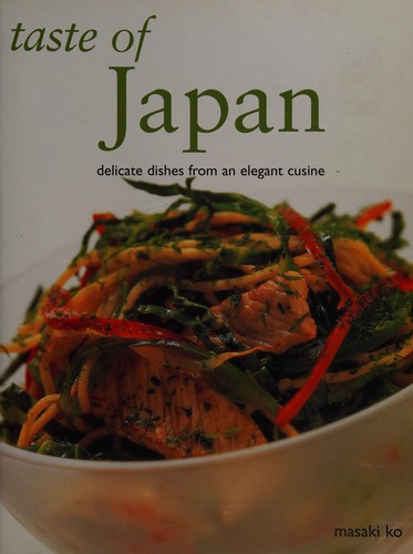 Cover for Taste of Japan (Delicate Dishes From An Elegant Cusine)