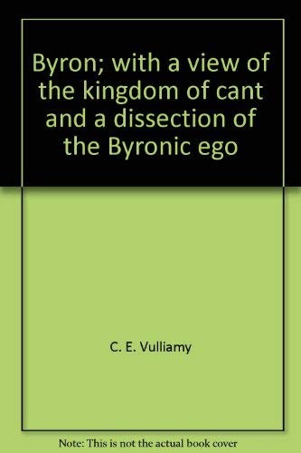 Cover for Byron; with a view of the kingdom of cant and a dissection of the Byronic ego