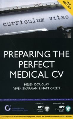 Cover for Preparing The Perfect Medical Cv A Comprehensive Guide For Doctors And Medical Students On How To Succeed In Your Chose Field