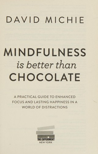Cover for Mindfulness is better than chocolate