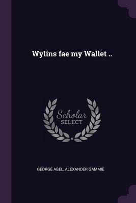 Cover for Wylins Fae My Wallet . .