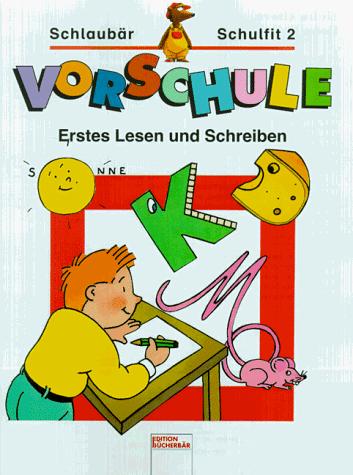 Cover for Schlaubär Schulfit, Vorschule, H.2, Erstes Lesen und Schreiben