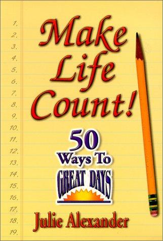 Cover for Make Life Count! 50 Ways to Great Days
