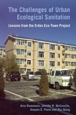 Cover for The Challenges Of Urban Ecological Sanitation Lessons From The Erdos Ecotown Project
