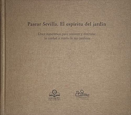 Cover for Pasear sevilla. El espíritu del jardín