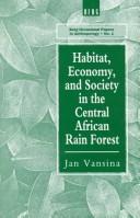 Cover for Habitat, economy, and society in the central African rain forest