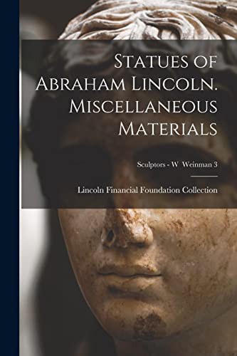 Cover for Statues of Abraham Lincoln. Miscellaneous Materials; Sculptors - W Weinman 3