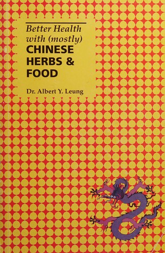 Cover for Better health with (mostly) Chinese herbs and foods