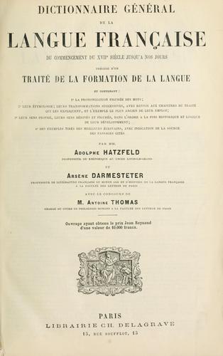 Cover for Dictionnaire général de la langue francaise du commencement du XVIIe siècle jusqu'à nos jours