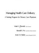 Cover for Managing health care delivery