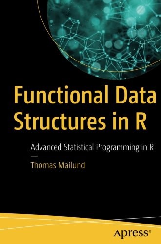 Cover for Functional Data Structures in R: Advanced Statistical Programming in R