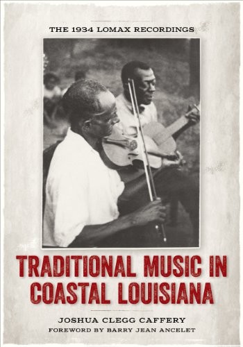 Cover for Traditional Music in Coastal Louisiana: The 1934 Lomax Recordings