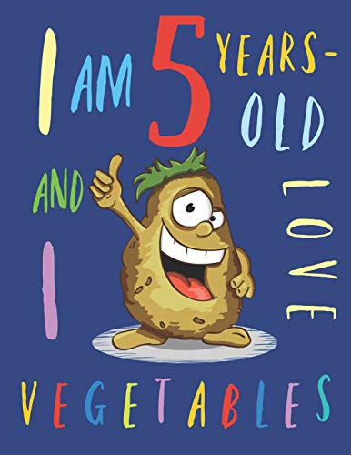 Cover for I Am 5 Years-Old and I Love Vegetables
