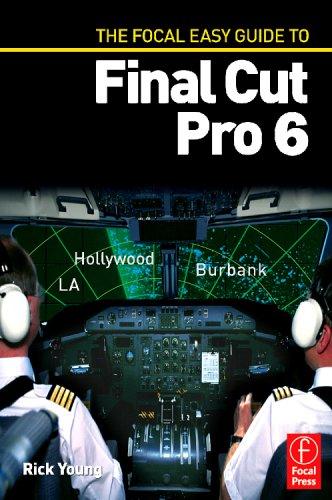 Cover for The Focal Easy Guide to Final Cut Pro 6 (Focal Easy Guide)