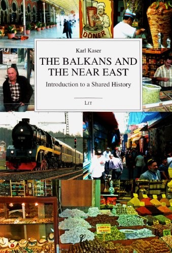Cover for The Balkans And The Near East: Introduction To A Shared History (Studies on South East Europe)