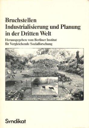 Cover for Bruchstellen, Industrialisierung und Planung in der Dritten Welt