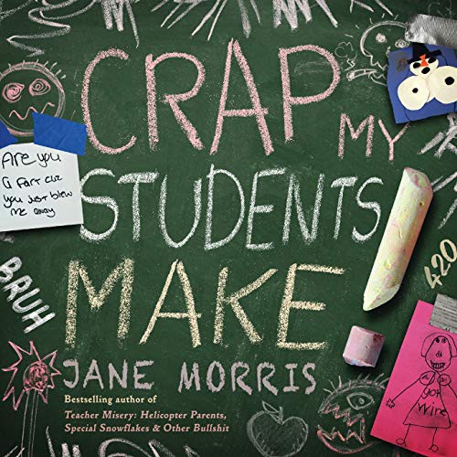 Cover for Crap My Students Make