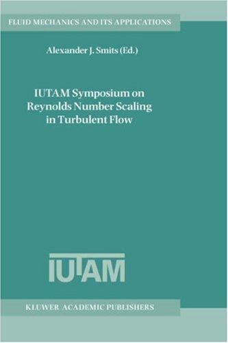 Cover for IUTAM Symposium on Reynolds Number Scaling in Turbulent Flow (Fluid Mechanics and Its Applications)